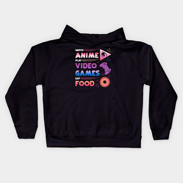 Watch Anime Play Video Games Eat Food Kids Hoodie by gogo-jr